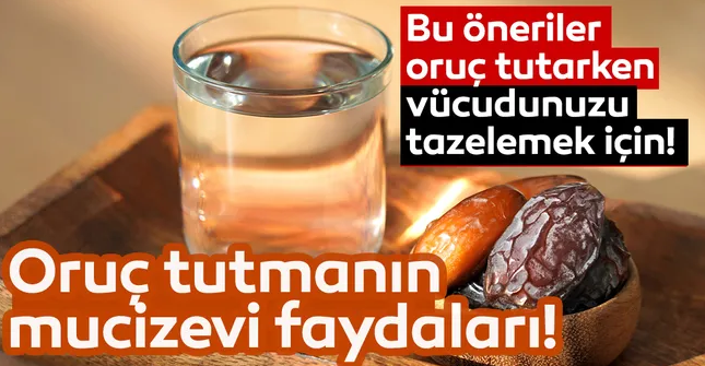 Şifalı Bir Arınma: Orucu Sağlıklı ve Dinç Geçirmenin Yolları